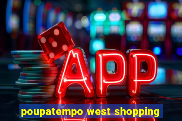 poupatempo west shopping